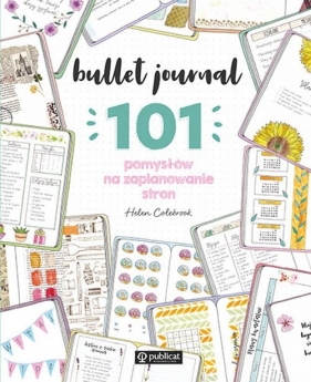 Bullet journal. 101 pomysłów na zaplanowanie stron - Colebrook Helen