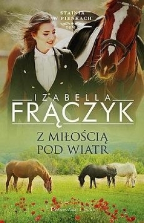 Stajnia w pieńkach T.5 Z miłością pod wiatr DL - Izabella Frączyk