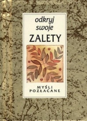 Myśli pozłacane 5. "Odkryj swoje zalety" - Opracowanie zbiorowe