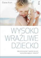 Wysoko wrażliwe dziecko (Uszkodzona okładka)
