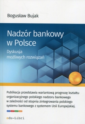 Nadzór bankowy w Polsce - Bujak Bogusław