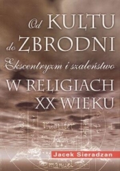 Od kultu do zbrodni - Jacek Sieradzan
