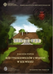 Ród Tyszkiewiczów z Weryni w XIX wieku - Popek Joachim