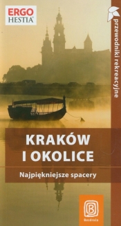 Kraków i okolice Najpiękniejsze spacery