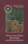 Niezwykłe ksiąg miłowanie Witkiewicz Tadeusz Eugeniusz