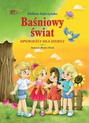 Baśniowy świat - Elżbieta Safarzyńska