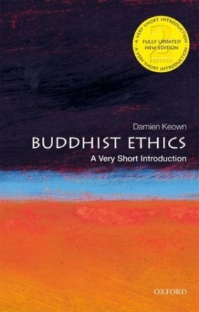 Buddhist Ethics: A Very Short Introduction - Damien Keown