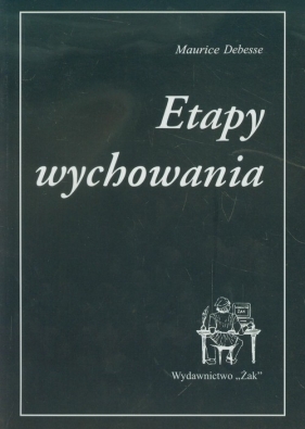 Etapy wychowania - Debesse Maurice