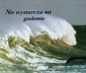 Nie wystarcza mi gadanie. Perełka 21