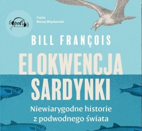 Elokwencja sardynki (Audiobook) - François Bill