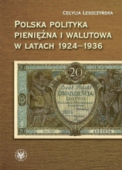 Polska polityka pieniężna i walutowa w latach 1924-1936 - Leszczyńska Cecylia