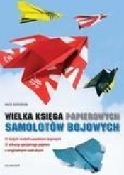 Wielka księga papierowych samolotów bojowych