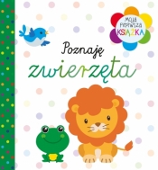 Moja pierwsza książka Poznaję zwierzęta - Opracowanie zbiorowe