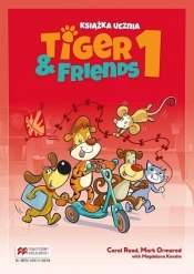 Tiger & Friends 1. Książka ucznia (reforma 2017) - Mark Ormerod, Carol Read, Magdalena Kondro