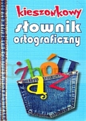 Kieszonkowy słownik ortograficzny - Jerzy Podracki (red.)