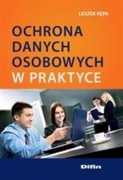 Ochrona danych osobowych w praktyce - Kępa Leszek<br />
