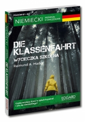 Die Klassenfahrt. Niemiecki kryminał z ćwiczeniami. Poziom B1-B2