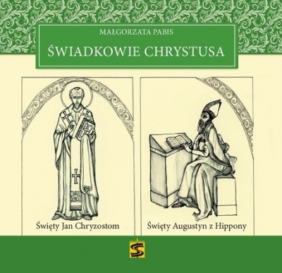 Świadkowie Chrystusa - Tom 1: Święty Jan Chryzostom i Święty Augustyn z Hippony