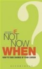 If Not Now, When