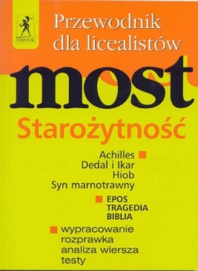 Most. Starożytność. Przewodnik dla licealistów - Opracowanie zbiorowe