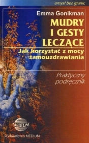 Mudry i gesty leczące - Emma Gonikman