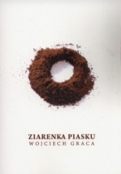Ziarenka piasku - Graca Wojciech