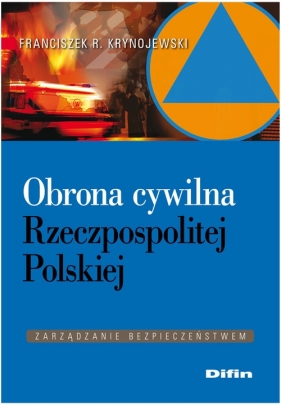 Obrona cywilna Rzeczpospolitej Polskiej - Krynojewski Franciszek R.<br />