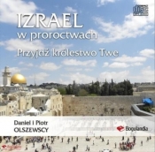 Izrael w proroctwach Przyjdź królestwo Twe MP3 - Daniel Olszewski