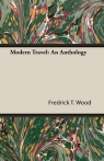 Modern Travel An Anthology Wood Fredrick T.
