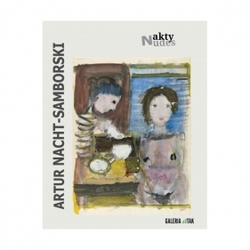 Artur Nacht-Samborski – Akty - Jacek Cybis, Zbigniew Taranienko, Jerzy S. Wojciechowski