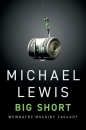 Big Short. Wewnątrz machiny zagłady - Michael Lewis