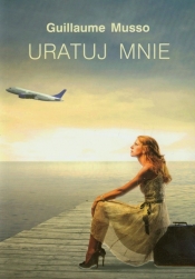 Uratuj mnie - Guillaume Musso