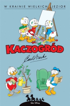 Kaczogród. Carl Barks. W krainie wielkich jezior i inne historie z lat 1956-1957 - Carl Barks