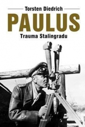 Paulus Trauma Stalingradu - Torsten Diedrich