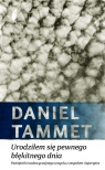Urodziłem się pewnego błękitnego dnia Pamiętniki nadzwyczajnego Tammet Daniel