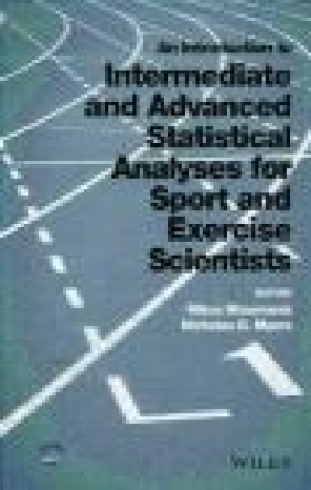 An Introduction to Intermediate and Advanced Statistical Analyses for Sport and Exercise Scientists