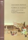 Florencja-muzeum. Miasto i jego sztuka w oczach polskich podróżników