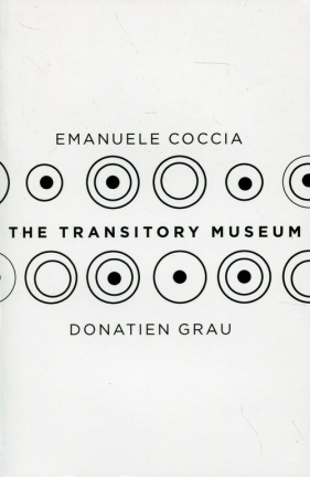 The Transitory Museum - Coccia Emanuele, Grau Donatien