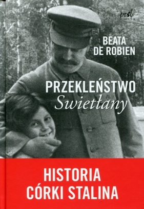 Przekleństwo Swietłany Historia córki Stalina - Beata De Robien