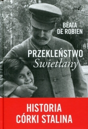 Przekleństwo Swietłany Historia córki Stalina - Beata De Robien