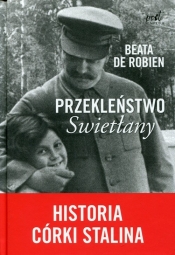 Przekleństwo Swietłany Historia córki Stalina - De Robien Beata