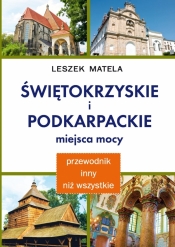 Świętokrzyskie i podkarpackie miejsca mocy - Leszek Matela