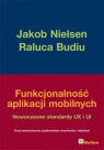 Funkcjonalność aplikacji mobilnych Nowoczesne standardy UX i UI Nielsen Jakob, Budiu Raluca