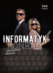 Informatyk - klik kłamstwa, klik grozy cz.2 Konrad - Iwe Hulkon