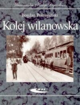 Kolej wilanowska - Pokropiński Bogdan