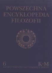 Powszechna Encyklopedia Filozofii t.6 K-M - Opracowanie zbiorowe