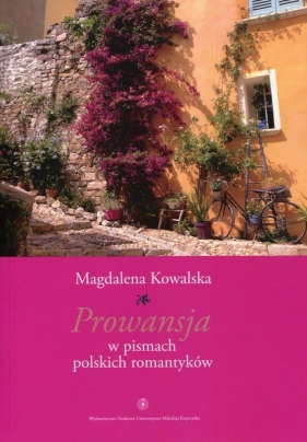 Prowansja w pismach polskich romantyków - Kowalska Magdalena<br />