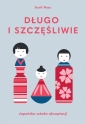 Długo i szczęśliwie. Japońska sztuka akceptacji - Scott Haas