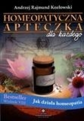 Homeopatyczna apteczka dla każdego - Kozłowski Andrzej Rajmund