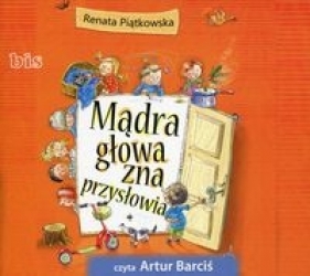 Mądra głowa zna przysłowia (Audiobook) (Uszkodzone opakowanie) - Renata Piątkowska